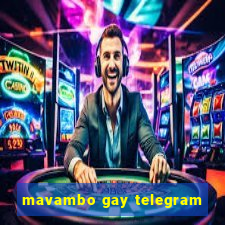 mavambo gay telegram